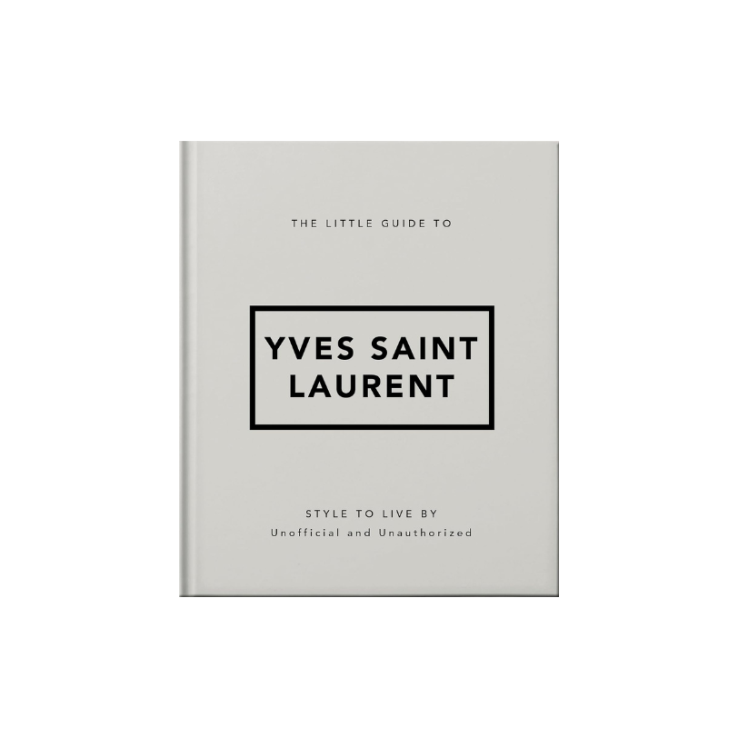 The Little Guide To Yves Saint Laurent